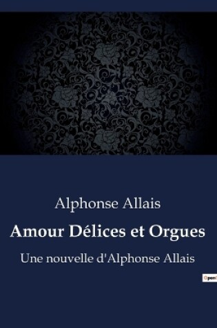 Cover of Amour Délices et Orgues