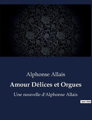 Book cover for Amour Délices et Orgues