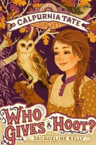 Cover of Who Gives a Hoot?: Calpurnia Tate, Girl Vet