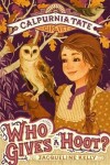 Book cover for Who Gives a Hoot?: Calpurnia Tate, Girl Vet