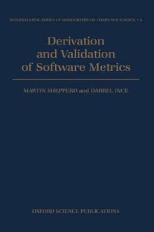 Cover of Derivation and Validation of Software Metrics
