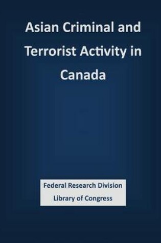 Cover of Asian Criminal and Terrorist Activity in Canada