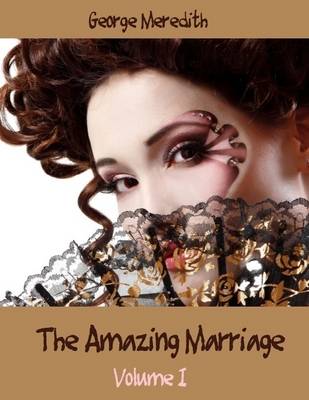 Book cover for The Amazing Marriage : Volume I (Illustrated)