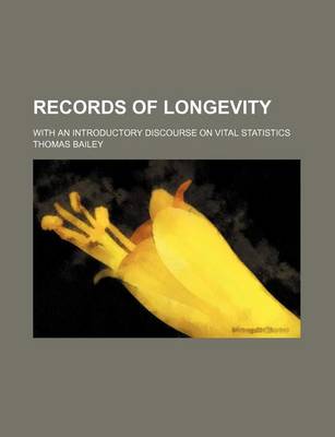 Book cover for Records of Longevity; With an Introductory Discourse on Vital Statistics