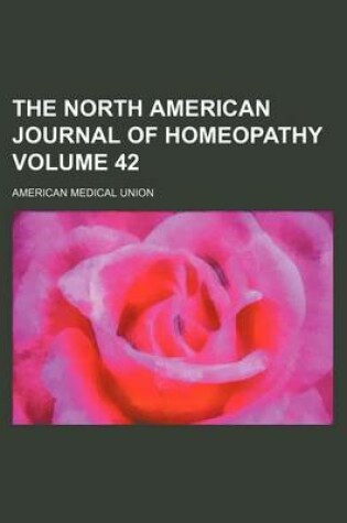 Cover of The North American Journal of Homeopathy Volume 42