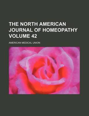 Book cover for The North American Journal of Homeopathy Volume 42