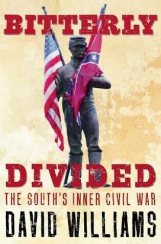 Cover of Bitterly Divided: The South's Inner Civil War