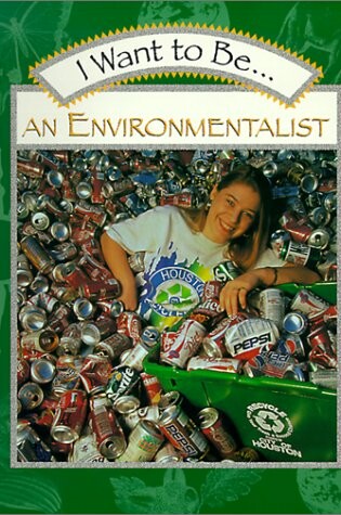 Cover of I Want to Be an Environmentalist