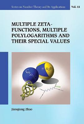 Cover of Multiple Zeta Functions, Multiple Polylogarithms And Their Special Values