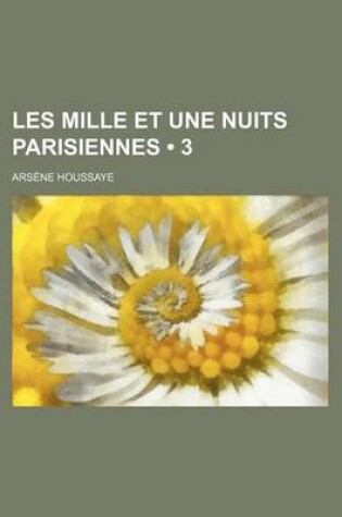 Cover of Les Mille Et Une Nuits Parisiennes (3 )