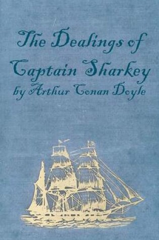 Cover of The Dealings of Captain Sharkey (1925)