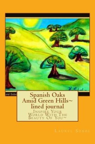 Cover of Spanish Oaks Amid Green Hills lined journal