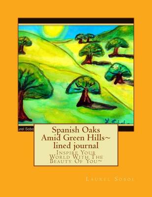 Book cover for Spanish Oaks Amid Green Hills lined journal