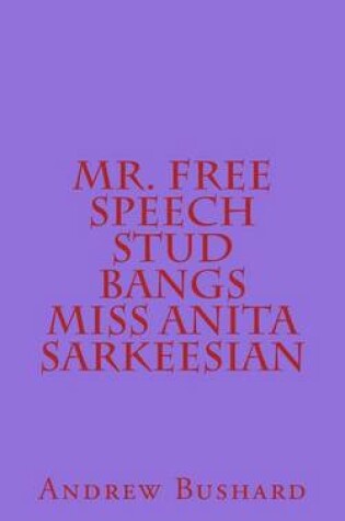 Cover of Mr. Free Speech Stud Bangs Miss Anita Sarkeesian