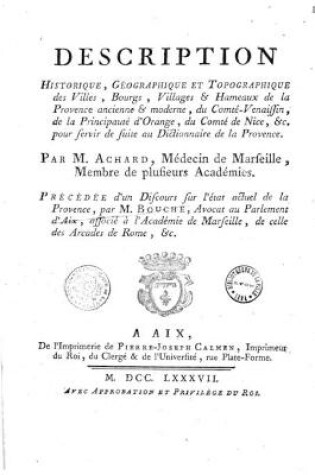 Cover of Description Historique, Geographique et Topographique des Villes, Bourgs... de la Provence Ancienne et Moderne