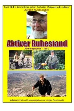 Cover of Aktiver Ruhestand - Rueckblicke - Teil 3