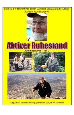 Cover of Aktiver Ruhestand - Rueckblicke - Teil 3