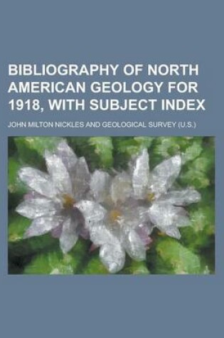 Cover of Bibliography of North American Geology for 1918, with Subject Index