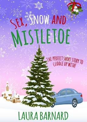 Book cover for Sex, Snow & Mistletoe