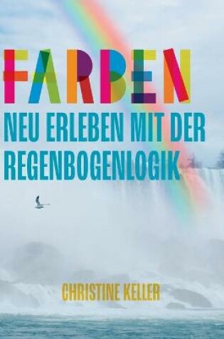 Cover of Farben neu erleben mit der Regenbogenlogik