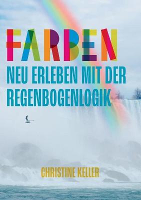 Book cover for Farben neu erleben mit der Regenbogenlogik