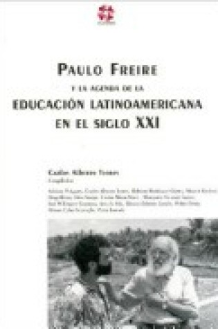 Cover of Paulo Freire E A Agenda Da Educacao Latino-Americana No Seculo XXI