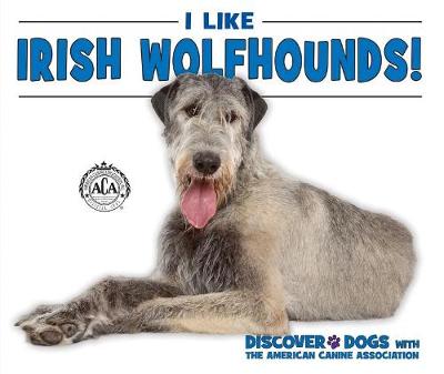 Book cover for I Like Irish Wolfhounds!