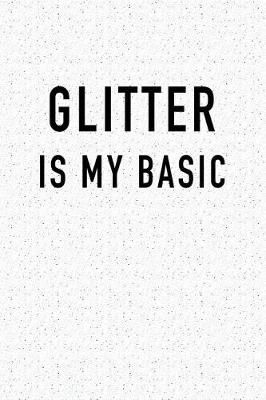 Book cover for Glitter Is My Basic