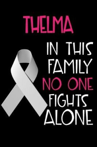 Cover of THELMA In This Family No One Fights Alone