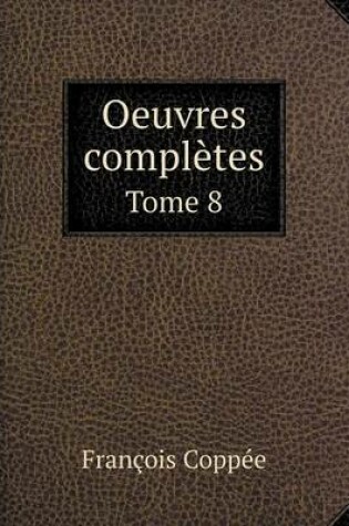 Cover of Oeuvres complètes Tome 8