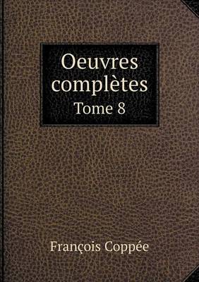 Book cover for Oeuvres complètes Tome 8