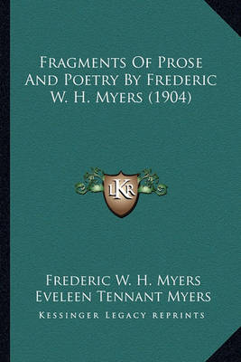 Book cover for Fragments of Prose and Poetry by Frederic W. H. Myers (1904)Fragments of Prose and Poetry by Frederic W. H. Myers (1904)