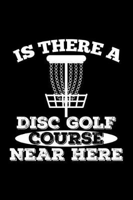 Book cover for Is There a Disc Golf Course Near Here