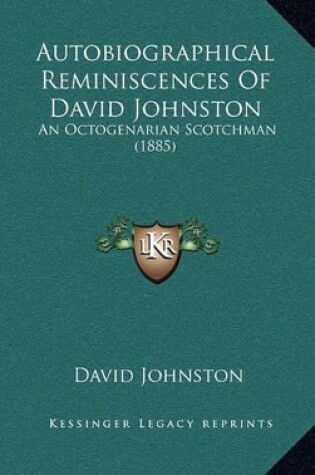 Cover of Autobiographical Reminiscences of David Johnston