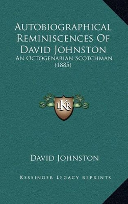 Book cover for Autobiographical Reminiscences of David Johnston