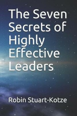 Cover of The Seven Secrets of Highly Effective Leaders