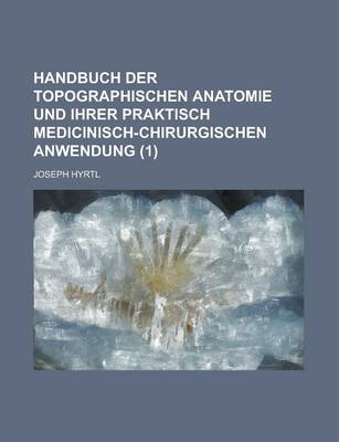 Book cover for Handbuch Der Topographischen Anatomie Und Ihrer Praktisch Medicinisch-Chirurgischen Anwendung (1)