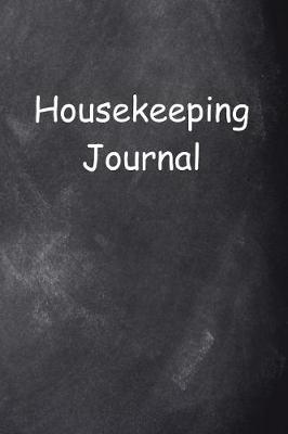 Book cover for Housekeeping Journal Chalkboard Design