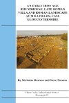 Book cover for An Early Iron Age Roundhouse, Late Roman Villa and Roman Landscape at Millfields, Cam, Gloucestershire