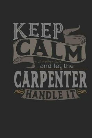 Cover of Keep Calm and Let the Carpenter Handle It
