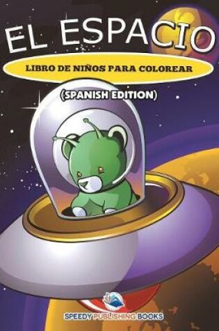 Cover of El Espacio Libro De Niños Para Colorear (Spanish Edition)