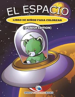 Book cover for El Espacio Libro De Niños Para Colorear (Spanish Edition)