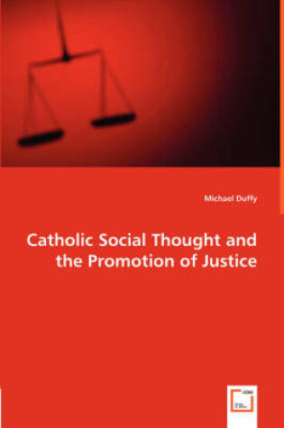 Cover of Catholic Social Thought and the Promotion of Justice
