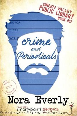 Crime and Periodicals by Smartypants Romance, Nora Everly
