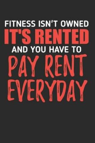 Cover of Fitness Isn't Owned It's Rented