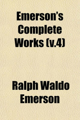 Cover of Emerson's Complete Works (V.4)