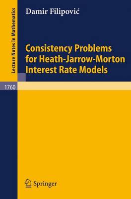 Cover of Consistency Problems for Heath-Jarrow-Morton Interest Rate Models