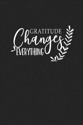 Book cover for Gratitude Changes Everything