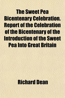 Book cover for The Sweet Pea Bicentenary Celebration. Report of the Celebration of the Bicentenary of the Introduction of the Sweet Pea Into Great Britain