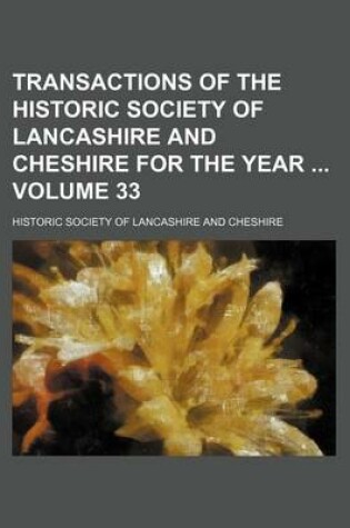 Cover of Transactions of the Historic Society of Lancashire and Cheshire for the Year Volume 33